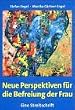 Neue Perspektiven f�r die Befreiung der Frau