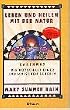 Leben und Heilen mit der Natur