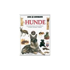 Hunde. Die faszinierensten Arten und Rassen. Evolution, Aussehen, Verhalten