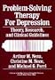 Problem-Solving Therapy for Depression: Theory, Research, and Clinical Guidelines (Wiley Series on Personality Processes)