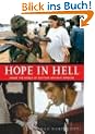 Hope in Hell: Inside the World of Doctors Without Borders: Inside the World of Medecins Sans Frontieres