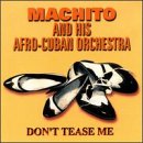 Don't Tease Me by Machito