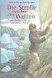 Die Stra�e zwischen den Welten. John Franklins Suche nach der Nordwestpassage