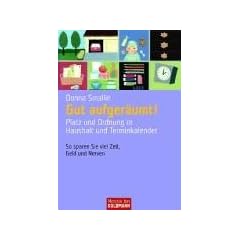 Gut aufger�umt!: Platz und Ordnung in Haushalt und Terminkalender -
