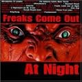 Freaks Come out at Night