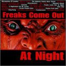  -  Freaks Come out at Night
