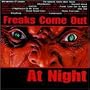 Freaks Come Out a Night