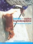 Berlin Ecke Bundesplatz oder Wie das Leben so spielt. Das Buch zur TV- Serie 'Berlin - Ecke Bundesplatz'