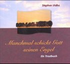 Manchmal schickt Gott seinen Engel - Stephan Volke