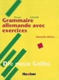 Lehr- und Übungsbuch der Deutschen Grammatik - Neubearbeitung: Lehr- und Übungsbuch der deutschen Grammatik, Neubearbeitung, Deutsch-Französisch, ... exercices: Grammaire allemande avec exercises