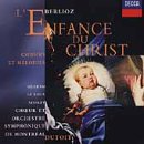 Berlioz - L'Enfance du Christ   La Belle voyageuse   Chant sacre / S. Graham   Le Roux   Ainsley   Cokorinos   Wentzel   Get   Bellaau - Mentzer - Dutoit