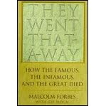 They went that-a-way: How the famous, the infamous, and the great died