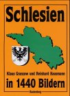 Schlesien in 1440 Bildern. Geschichtliche Darstellungen - Reinhard Hausmann