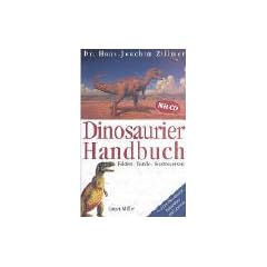 Dinosaurier Handbuch. Mit CD-ROM. Fakten, Funde, Kontroversen. Mit Reisef�hrer und Lexikon