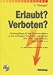 Erlaubt? - Verboten?. Schulungsfragen f�r den Elektroinstallateur zu den wichtigsten Vorschriften und Normen DIN VDE, TAB, AVBEItV, Elex-V, GBN u.a: Schulungsfragen ... DIN VDE, TAB, AVBEltV, Elex-V, GBN u. a