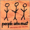 People Who Must - The Road You Travel