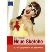 Neue Sketche. F�r alle Gelegenheiten und jeden Anlass