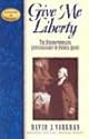 Give Me Liberty: The Uncompromising Statesmanship of Patrick Henry (Leaders in Action Series)