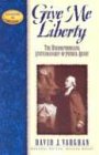 Give Me Liberty: The Uncompromising Statesmanship of Patrick Henry (Leaders in Action Series)