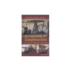 Die Geschichte der Dampfmaschine