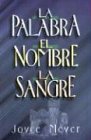 Palabra, el Mombre, la Sangre = The Word, the Name, the Blood