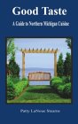 Good Taste: A Guide to Northern Michigan Cuisine