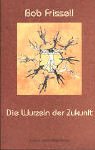 Produkt-Bild: Die Wurzeln der Zukunft
