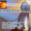 Eigenschaften The Sentimental Strings  / What a Wonderful World [US-Import]