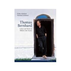 Thomas Bernhard: Leben und Werk in Bildern und Texten