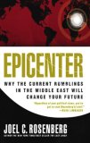 Epicenter: Why the Current Rumblings in the Middle East Will Change Your Future