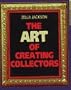 The Art of Creating Collectors