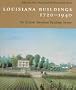 Louisiana Buildings, 1720-1940