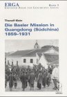 Produkt-Bild: Die Basler Mission in Guangdong (S&uuml;dchina) 1859-1931