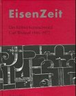 Eisenzeit /Iron Age: Der K&ouml;lner Kunstschmied Carl Wyland 1886-1972 /Carl Wyland, craft metalsmith from Cologne - Barbara Maas