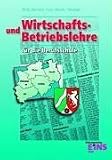 Wirtschafts- und Betriebslehre-. Lehr- Fachbuch. F�r berufliche Schulen. Nordrhein-Westfalen