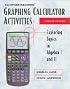 Graphing Calculator Activities: Exploring Topics in Algebra 1 and II