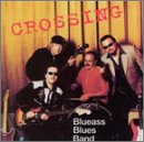 Blueass Blues Band - Blueass Blues Band/Crossing - Zortam Music