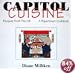 Capitol Cuisine: Recipes from the Hill : A Bipartisan Cookbook