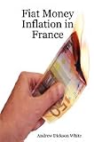 Review Ad Publishing  / Fiat Money Inflation in France