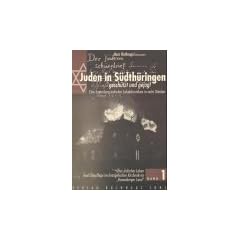 Juden in S�dth�ringen gesch�tzt und gejagt, 6 Bde.
