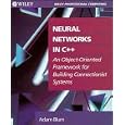 Neural Networks in C++: An Object-Oriented Framework for... by Adam Blum