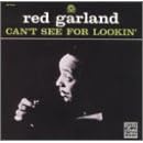 Cant See for Lookin by  Red Garland 