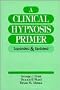 A Clinical Hypnosis Primer: Expanded and Updated