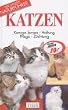 Katzen: Kennen lernen, Haltung, Pflege, Z�chtung