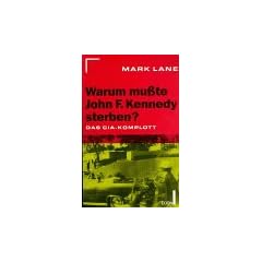 Warum mu�te John F. Kennedy sterben? Das CIA- Komplott.