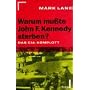 Warum mu�te John F. Kennedy sterben? Das CIA- Komplott.