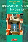 Alles, was man �ber Verm�gensbildung mit Immobilien wissen mu�.