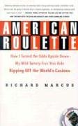 American Roulette: How I Turned the Odds Upside Down---My Wild Twenty-Five-Year Ride Ripping Off the World's Casinos (Thomas Dunne Books)