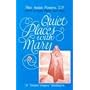 Quiet Places with Mary: Thirty-seven Guided Imagery Meditations