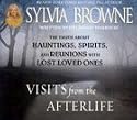 Visits From the Afterlife: TRUTH ABOUT GHOSTS, SPIRITS, HAUNTINGS AND REUNIONS OF LOVED ONES